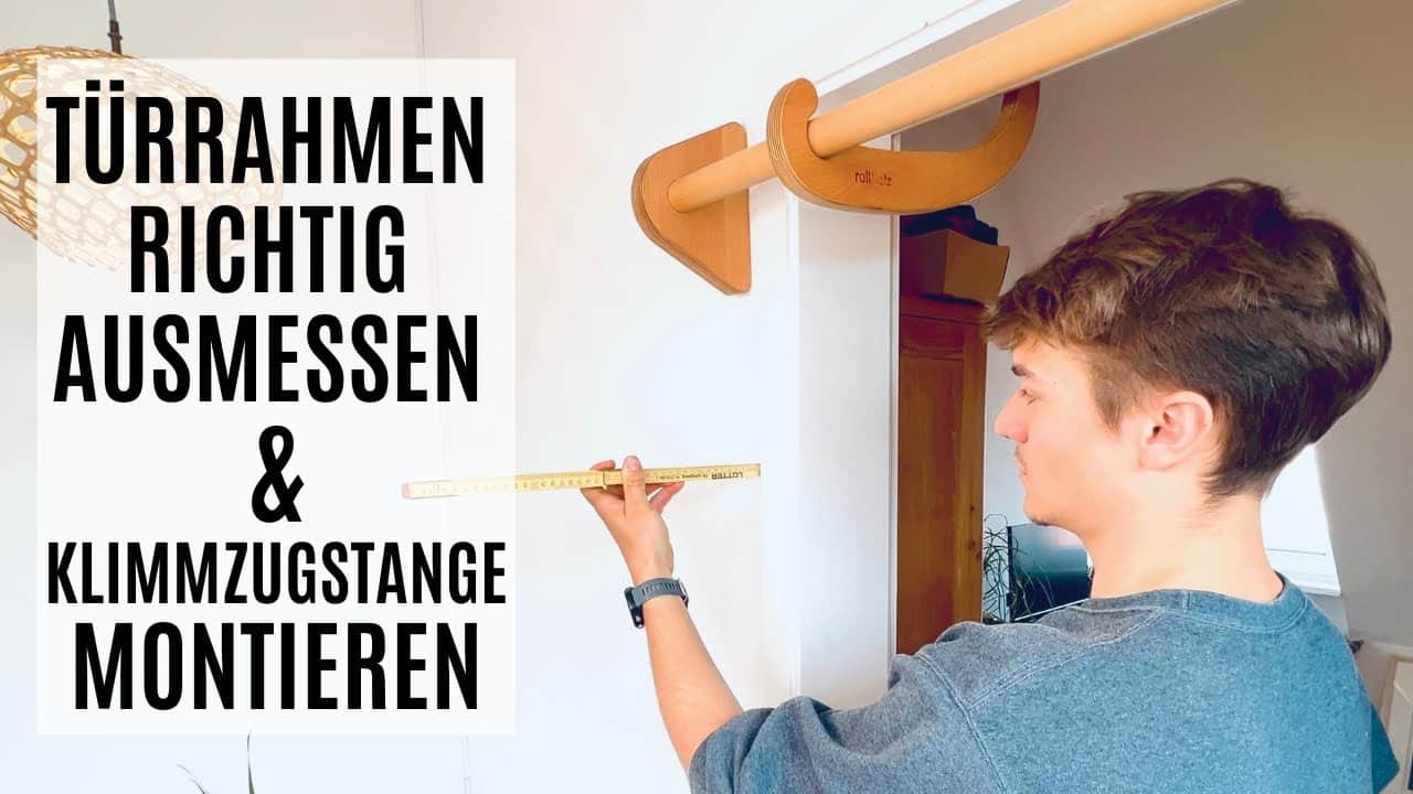 Türrahmen richtig Ausmessen bei der rollholz Klimmzugstane. 